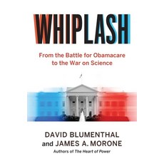 (영문도서)Whiplash: From the Battle for Obamacare to the War on Science Hardcover, Yale University Press, English, 9780300263480