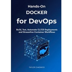 (영문도서)Hands-On Docker for DevOps: Build Test Automate CI/CD Deployments and Streamli... Paperback, Independently Published, English, 9798264090684