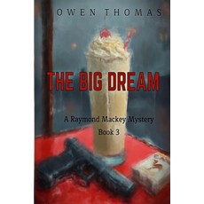 (英文圖書)The Big Dream: A Raymond Mackey Mystery -- Book 3 平裝版, Otf Literary, 英文