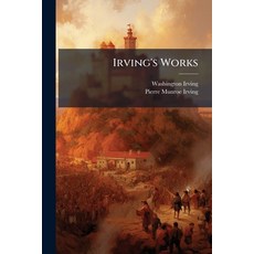 (영문도서)Irving's Works: Spanish Papers Paperback, Nabu Press, English, 9781245485579