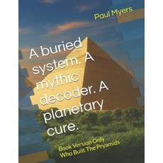 (영문도서)A buried system. A mythic decoder. A planetary cure.: The Restoration Trilogy be... Paperback, Independently Published, English, 9798268864830