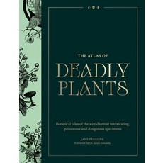 (영문도서)Atlas of Deadly Plants: Botanical Tales of the World's Most Intoxicating Poison... Hardcover, Hachette Mobius, English, 9781529442502