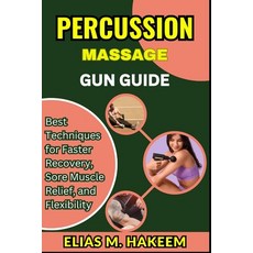 (英文圖書)Percussion Massage Gun Guide: Best Techniques for Faster Recovery Sore Muscle R... 平裝版, Independently Published, 英文