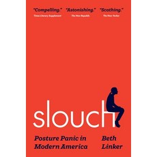 (영문도서)Slouch: Posture Panic in Modern America Paperback, Princeton University Press, English, 9780691235516