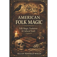 (영문도서)American Folk Magic Paperback, Independently Published, English, 9798242996847