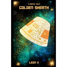 (영문도서) Golden Sheath: A Poetic Tale Paperback, Independently Published, English, 9798870869339