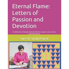 (外文書)Eternal Flame: Letters of Passion and Devotion: A Collection of Deeply Intimate W... Paperback, Independently Published, English