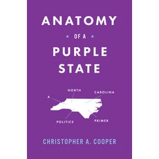 (영문도서) Anatomy of a Purple State: A North Carolina Politics Primer Paperback, University of North Carolin..., English, 9781469681719