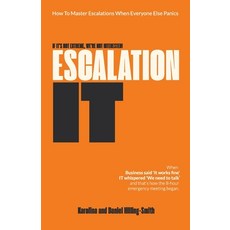 (영문도서) Escalation IT. If It's Not Extreme We're Not Interested! Paperback, Karolina Hilling-Smith and ..., English, 9781763797109