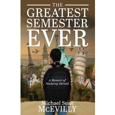 (영문도서) The Greatest Semester Ever: A Memoir of Studying Abroad Paperback, Arpress, English, 9798893300581