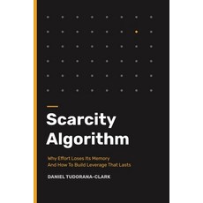 (英文圖書)Scarcity Algorithm: Why Effort Loses Its Memory and How To Build Leverage That L... 平裝版, Mason Axiom, English, Paperback