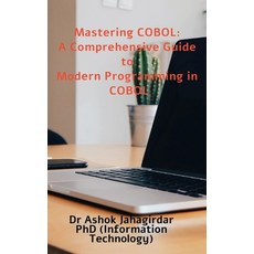 (영문도서) Mastering COBOL: A Comprehensive Guide to Modern Programming in COBOL Paperback, Notion Press, English, 9798892336390