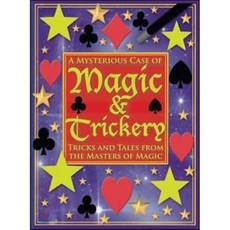 Mysterious Case of Magic and Trickery : Tricks and Tales from the Masters of Magic, Barron's Educational Series