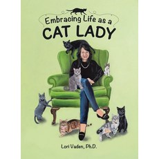 (영문도서) Embracing Life as a Cat Lady Hardcover, Archway Publishing, English, 9781665767231