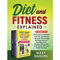Diet and Fitness Explained (2 Books in 1): HCG Diet Cookbook and TLC Cookbook + Muscle Physiology: B... Hardcover, Charlie Creative Lab, English, 9781801129503