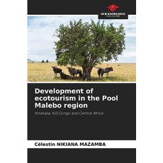 (영문도서)Development of ecotourism in the Pool Malebo region Paperback, Our Knowledge Publishing, English, 9786203897357
