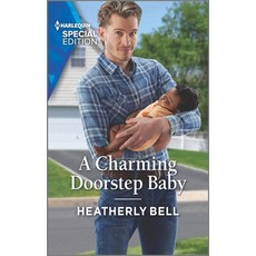 (영문도서) A Charming Doorstep Baby Mass Market Paperbound, Harlequin Special Edition, English, 9781335594235