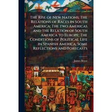 (영문도서)The Rise of New Nations; The Relations of Races in South America; The two Americ... Paperback, Nabu Press, English, 9781177961110