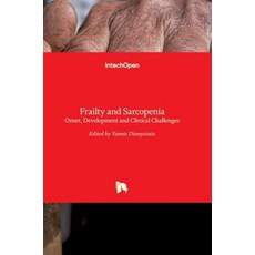 (영문도서) Frailty and Sarcopenia: Onset Development and Clinical Challenges Hardcover, Intechopen