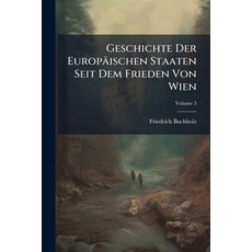 (영문도서)Geschichte Der Europäischen Staaten Seit Dem Frieden Von Wien; Volume 3 Paperback, Nabu Press, English, 9781274447753