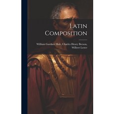 (영문도서) Latin Composition Hardcover, Legare Street Press, English, 9781020889226