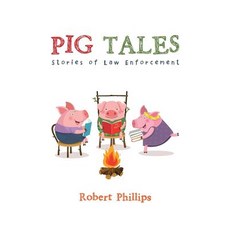 (영문도서) Pig Tales: Stories of Law Enforcement Paperback, iUniverse, English, 9781532057700
