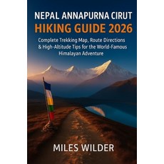 (英文圖書)Nepal Annapurna Circuit Hiking Guide 2026: Complete Trekking Map Route Directio... 平裝版, Independently Published, 英文
