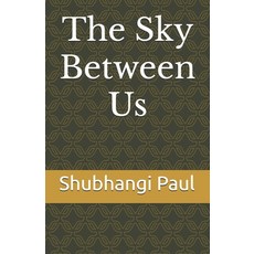 (영문도서)The Sky Between Us Paperback, Independently Published, English, 9798264299438