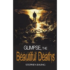 (영문도서) Glimpse The Beautiful Deaths Paperback, Wild Rose Press, English, 9781509225149