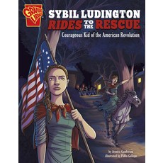 Sybil Ludington Rides to the Rescue: Courageous Kid of the American Revolution Paperback, Capstone Press