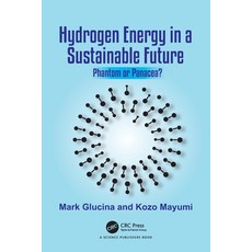 (영문도서)Hydrogen Energy in a Sustainable Future: Phantom or Panacea? Paperback, CRC Press, English, 9781032421490 CRC Press, English, 9781032421490