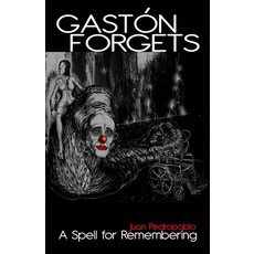 (영문도서) Gastón Forgets: A Spell for Remembering Paperback, Independently Published, English, 9781521529683