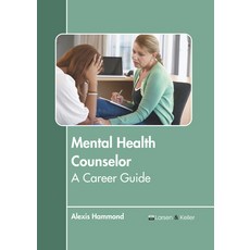 (영문도서) Mental Health Counselor: A Career Guide Hardcover, Larsen and Keller Education, English, 9798888360996