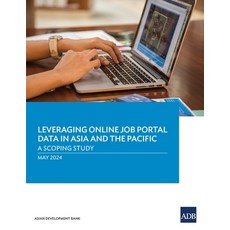 (영문도서) Leveraging Online Job Portal Data in Asia and the Pacific: A Scoping Study Paperback, Asian Development Bank, English, 9789292707408