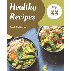 Top 88 Healthy Recipes: A Must-have Healthy Cookbook for Everyone Paperback, Independently Published, English, 9798582112068