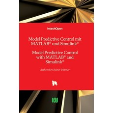 (영문도서) Model Predictive Control mit MATLAB und Simulink: Model Predictive Control with MATLAB and Si... Hardcover, Intechopen, English, 9781838800956