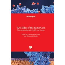 (영문도서)Two Sides of the Same Coin - Neurotransmitters in Health and Disease: Neurotrans... Hardcover, Intechopen, English, 9780854666560