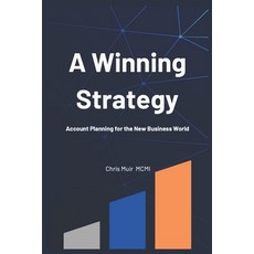 (영문도서)A Winning Strategy: Account Planning for the New Business World Paperback, Independently Published, English, 9798267945752