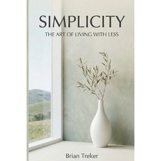 (英文圖書)Simplicity: The Art of Living with Less 平裝版, Independently Published, 英文