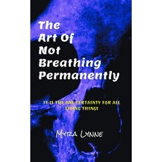(영문도서)The Art of Not Breathing: Permanently Paperback, Independently Published, English, 9798282211047