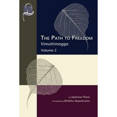 (영문도서) The Path to Freedom: Vimuttimagga - Volume 2 Paperback, BPS Pariyatti Editions, English, 9781681727189