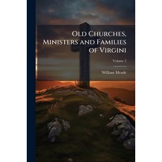 (英文書)Old Churches Ministers and Families of Virgini; Volume 2 平裝版, Nabu Press, English