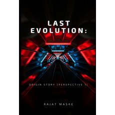 (영문도서)Last Evolution: Origin Story [Perspective 1]: In a distant future humanity send... Paperback, Independently Published, English, 9798242903630