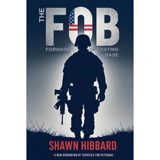 (영문도서)The FOB: A New Generation of Services for Veterans Paperback, Nautical Salute, English, 9798231138333