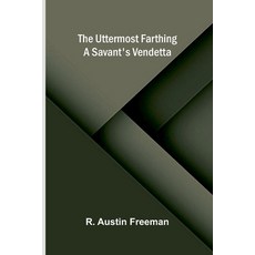 (영문도서)The Uttermost Farthing: A Savant's Vendetta Paperback, Alpha Edition, English, 9789375365105