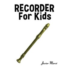 (영문도서)Recorder for Kids: Christmas Carols Classical Music Nursery Rhymes Traditiona... Paperback, Marco Musica, English, 9789974933170