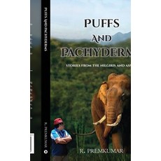(영문도서) Puffs and Pachyderms: Stories from the Nilgiris and Assam Paperback, Notion Press, English, 9798890669391