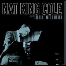 [LP] Nat King Cole (냇 킹 콜) - Live At The Blue Note Chicago [2LP] : 1953년 블루노트 라이브 녹음