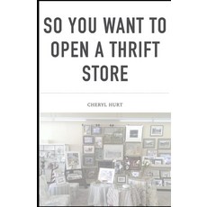So You Want To Open A Thrift Store Paperback, Independently Published, English, 9781717907394