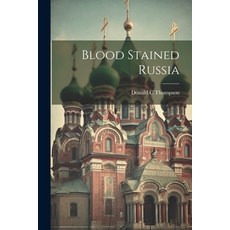 (영문도서) Blood Stained Russia Paperback, Legare Street Press, English, 9781021171672
